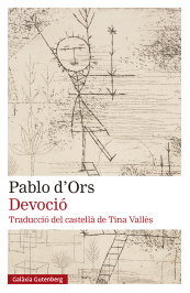 Devoció, Pablo d'Ors - GALAXIA GUTENBERG
