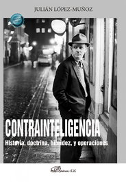 Contrainteligencia. Historia, doctrina, hibridez, y operaciones, Julián López-Muñoz - DYKINSON