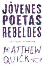Alfaguara, Jóvenes poetas rebeldes - Matthew M. Quick