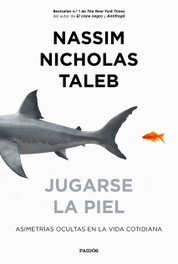 Jugarse la piel, Nassim Nicholas Taleb - PAIDOS