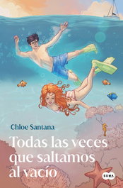Todas las veces que saltamos al vacío (Proyecto Yugen 2), Chloe Santana - Suma de Letras