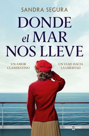 Donde el mar nos lleve, Sandra Segura Cabrera - Plaza & Janés