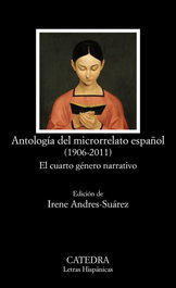 ANTOLOGÍA DEL MICRORRELATO ESPAÑOL (1906-2011), VV.AA. - CATEDRA