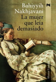 La mujer que leía demasiado, Bahiyyih Nakhjavani - ALIANZA