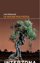 La noche politeísta, Luis Chitarroni - INTERZONA