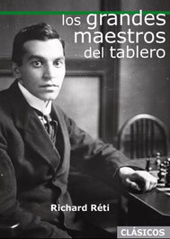 LA CASA DE AJEDREZ Los Grandes Maestros del Tablero