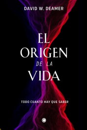 ANTONI BOSCH, El origen de la vida, David W. Deamer