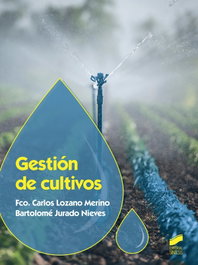 Gestión de cultivos, Carlos Lozano Merino; Nieves Jurado - SINTESIS EDITORIAL