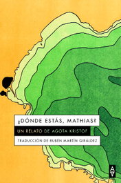 ¿Dónde estás, Mathias?, Agota Kristof - ALPHA DECAY