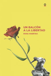Un balcón a la libertad, Rosa Huertas - LOQUELEO