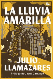 La lluvia amarilla, Julio Llamazares - ESPASA CALPE