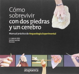 COMO SOBREVIVIR CON DOS PIEDRAS Y UN CEREBRO, Vv.Aa. - DIARIO DE ATAPUERCA