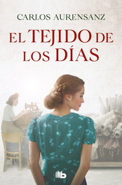 El tejido de los días, Carlos Aurensanz - B DE BOLSILLO
