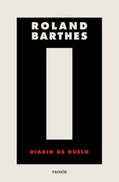 Diario de duelo, Roland Barthes - PAIDOS