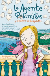 La Agente Palomitas y el misterio de los ajolotes, Katia Fach - MENSAJERO