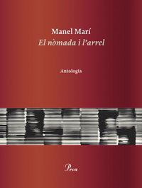 PROA EDICIONS, El nòmada i l'arrel, Manel Marí - PROA EDICIONS