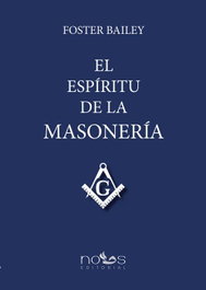 El espíritu de la masonería, Foster Bailey - NOUS
