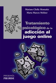Tratamiento psicológico de la adicción al juego online, Mariano Chóliz Montañés - PIRAMIDE