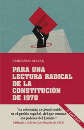 Para una lectura radical de la Constitución de 1978, Fernando Oliván - GUILLERMO ESCOLAR