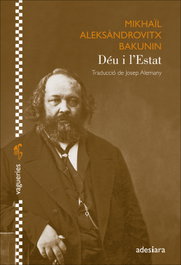 Déu i l'Estat, Mikhaïl Aleksàndrovitx Bakunin - ADESIARA