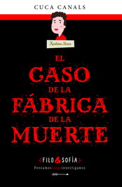 El caso de la fábrica de la muerte, Cuca Canals - EDEBE