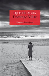 Ojos de agua, Domingo Villar - SIRUELA