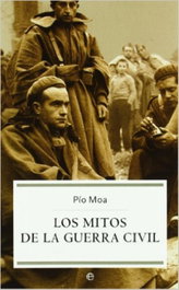 Los mitos de la Guerra Civil, Pío Moa Rodríguez - LA ESFERA DE LOS LIBROS
