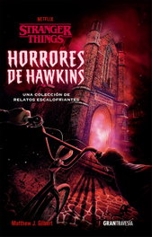 Stranger Things: Horrores de Hawkins, Matthew J. Gilbert - OCEANO S.L.