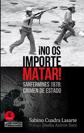 ¡NO OS IMPORTE MATAR!, Sabino Cuadra Lasarte - TXALAPARTA