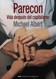 Parecon: vida después del capitalismo, Michael Albert - AKAL