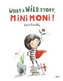 ALGAR EDITORIAL, What a wild story, Minimoni! - ALGAR EDITORIAL