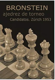 LA CASA DE AJEDREZ Ajedrez de Torneo, David Bronstein