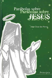 PRINCIPIA, Parabolas sobre Jesus, João César das Neves
