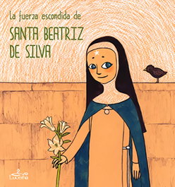 LUCERNA, La fuerza escondida de Santa Beatriz de Silva - AA.VV.
