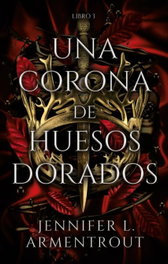 Una corona de huesos dorados, Jennifer L. Armentrout - PUCK