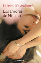 Los amores de Nishino, Hiromi Kawakami - DEBOLSILLO