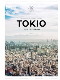DORLING KINDERSLEY (DK), Tokio La guía hedonista (Pequeños Atlas Hedonistas)