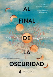 Al final de la oscuridad, Sequoia Nagamatsu - NOCTURNA EDICIONES