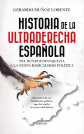 Historia de la ultraderecha española, Gerardo Muñoz Lorente - ALMUZARA EDITORIAL