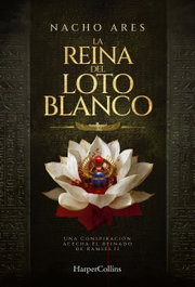 HARPER COLLINS IBERICA, La reina del loto blanco, Nacho Ares - HARPER COLLINS IBERICA