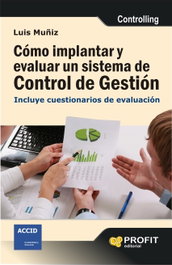 Como implantar y evaluar control gestión, Luis Muñiz - PROFIT