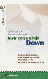 Vivir con un hijo Down, Daniela Carbonetti y Giangiacomo - COOPERACION EDITORIAL
