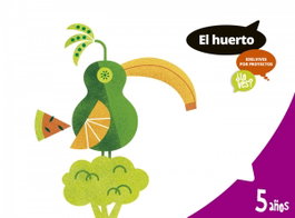 EDELVIVES Huerto 5 años. Proyectos ¿lo ves? 2017