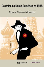 Castelao na Unión Soviética en 1938, Xesús Alonso Montero - XERAIS