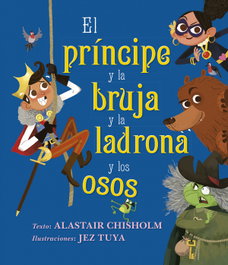 PICARONA, El príncipe y la bruja y la ladrona y los osos, Alastair Chisholm