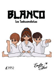 Blanco: Los Taekwondistas, Emilio Sifres - NPQ EDITORES