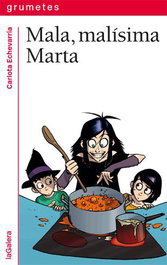 Mala, malísima Marta, Carlota Echevarría - LA GALERA
