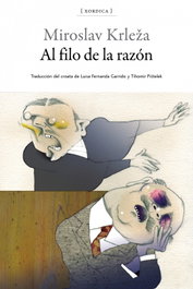Al filo de la razón, Miroslav Krleža - XORDICA