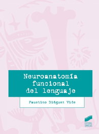 Neuroanatomía funcional del lenguaje, Faustino Diéguez Vide - SINTESIS EDITORIAL