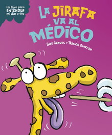 PLANETA JUNIOR, La jirafa va al médico - Sue Graves
